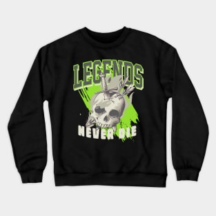 Legends Never Die Green Bean Crewneck Sweatshirt